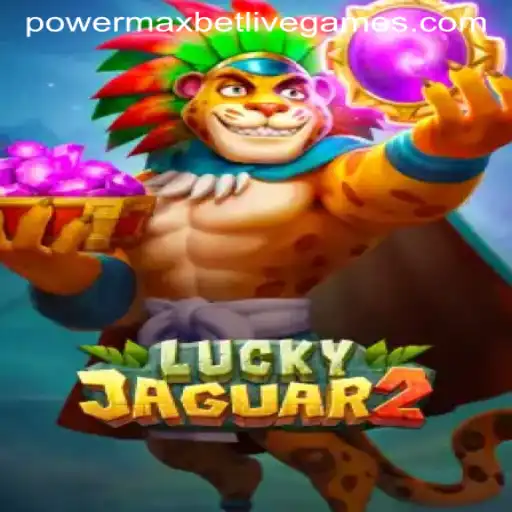 Unlocking the Thrills of Luckyjaguar2: A Dive into Powermaxbet