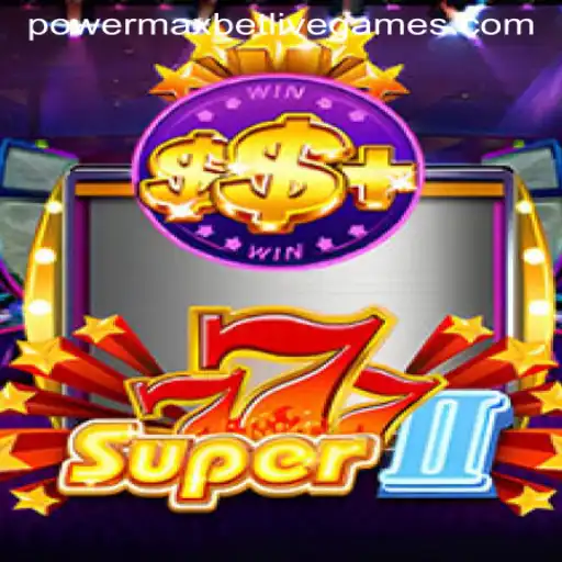 Exploring the Excitement of Super777II and the Powermaxbet Experience