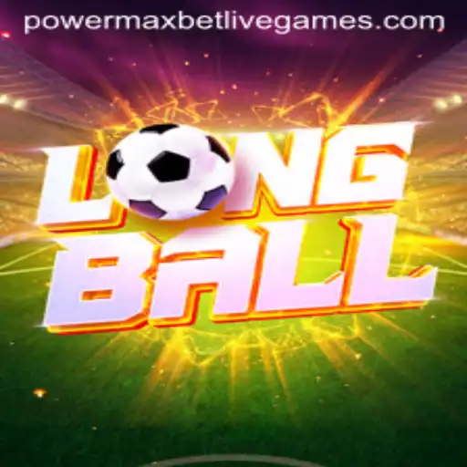 LongBall: The Thrilling Game Redefined with PowerMaxBet