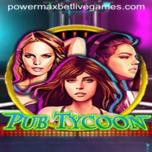 The Ultimate Guide to PubTycoon and Powermaxbet